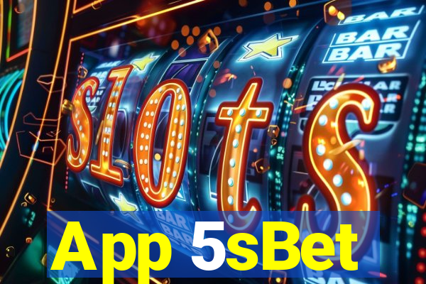 App 5sBet